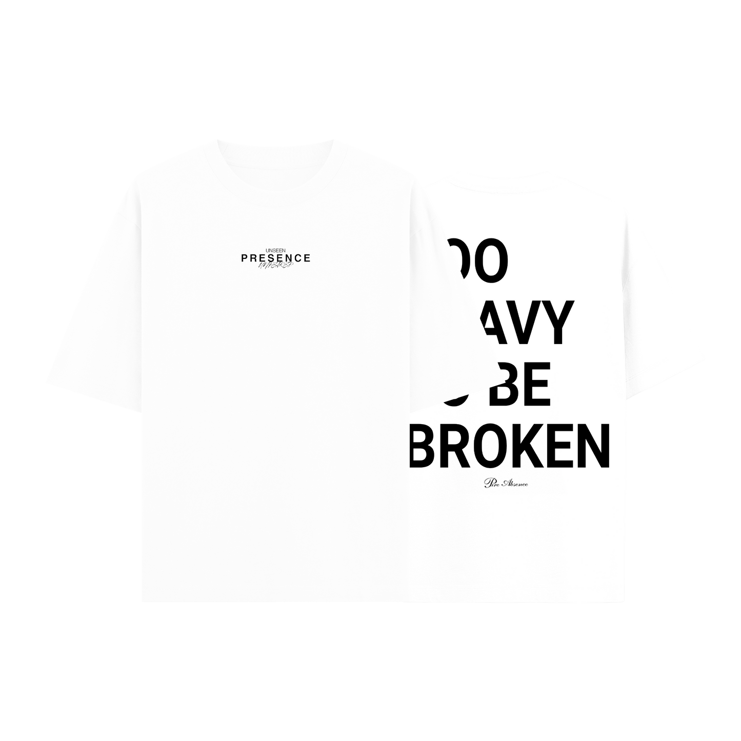 OVERSIZED WHITE T-SHIRT "Too Heavy to Be Broken"
