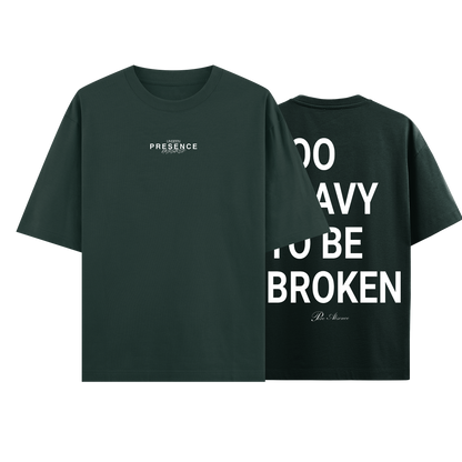 CAMISETA OVERSIZE VERDE "Too Heavy to Be Broken"