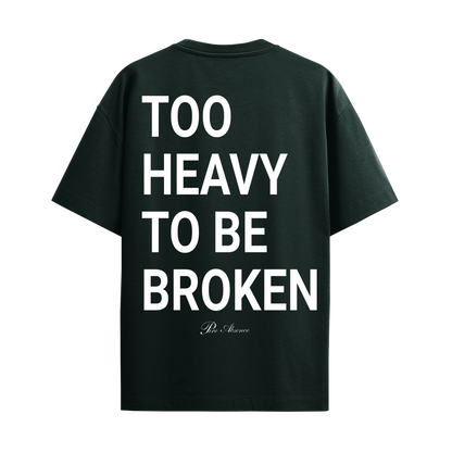CAMISETA OVERSIZE VERDE "Too Heavy to Be Broken"