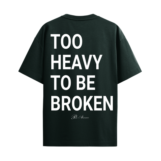 CAMISETA OVERSIZE VERDE "Too Heavy to Be Broken"