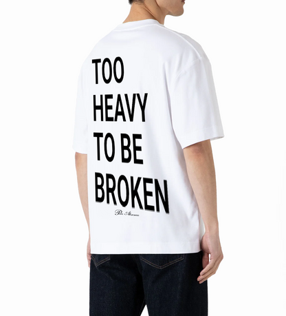 OVERSIZED WHITE T-SHIRT "Too Heavy to Be Broken"