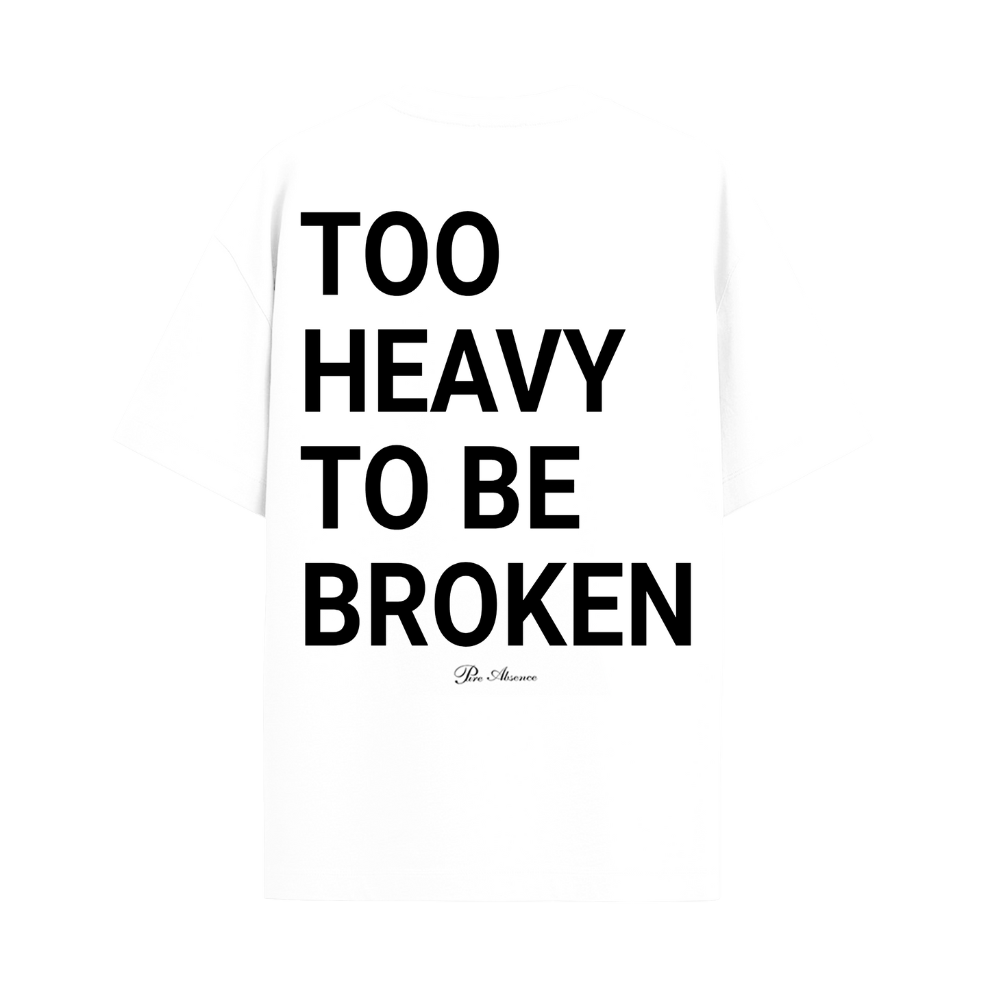 OVERSIZED WHITE T-SHIRT "Too Heavy to Be Broken"